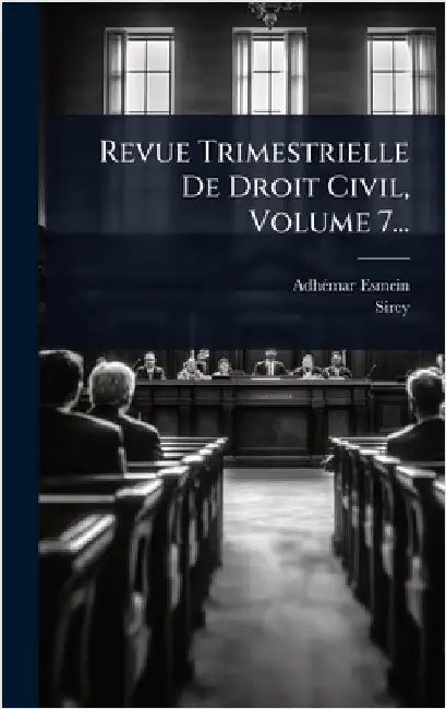 Revue Trimestrielle De Droit Civil, Volume 7... by Esmein, Adhã(c)Mar