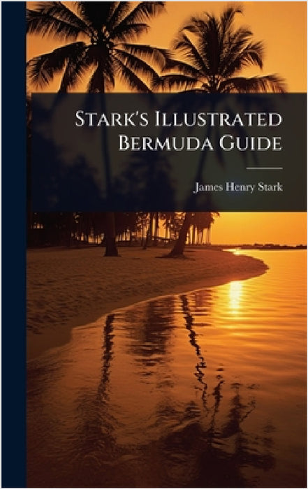 Stark's Illustrated Bermuda Guide by James Henry Stark
