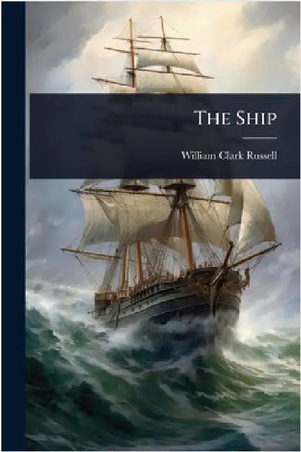 The Ship by Russell, William Clark