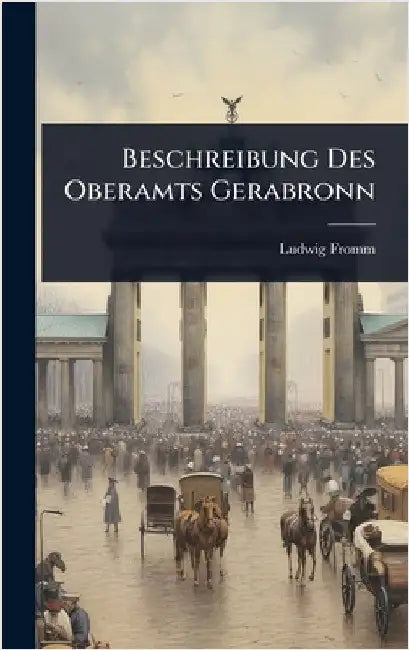 Beschreibung Des Oberamts Gerabronn by Fromm, Ludwig