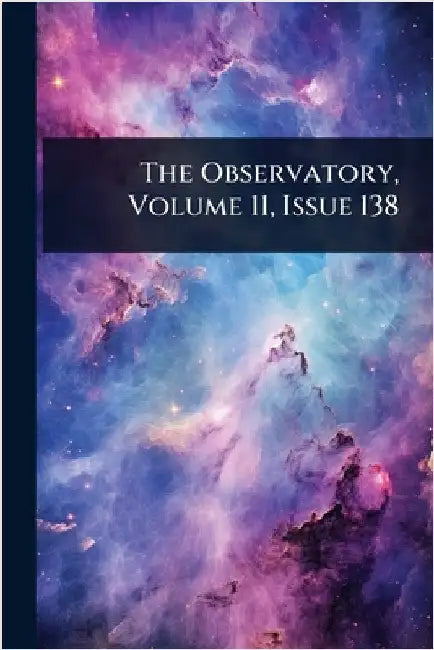 The Observatory, Volume 11, Issue 138 by Anonymous