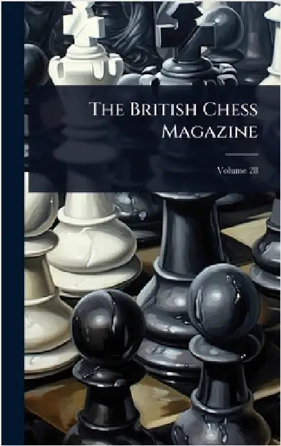 The British Chess Magazine by Anonymous