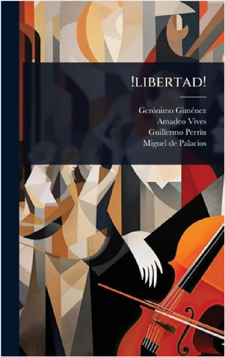 !libertad! by Gerã3nimo Gimã(c)Nez, Amadeo Vives, Guillermo Perrã-N