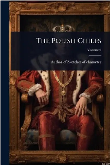 The Polish Chiefs by Author of Sketches of Character