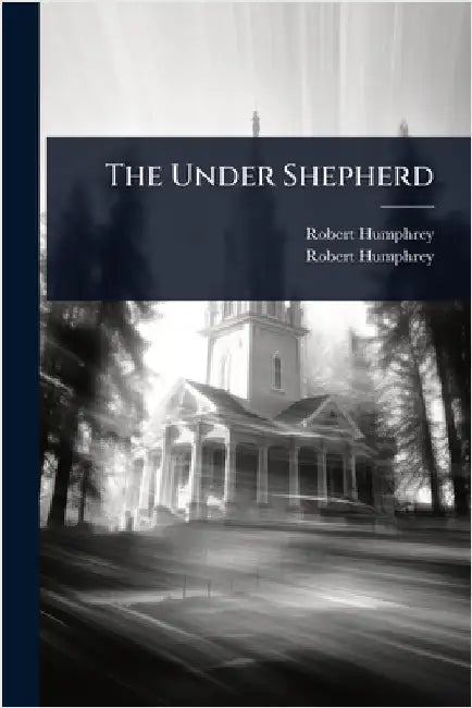 The Under Shepherd by (Mrs )., Robert Humphrey