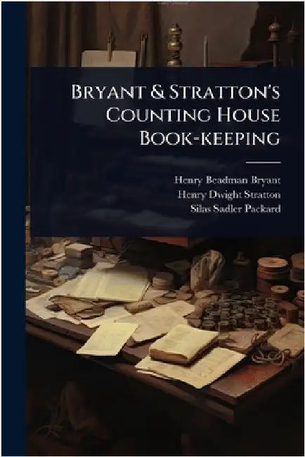 Bryant & Stratton's Counting House Book-keeping by Bryant, Henry Beadman