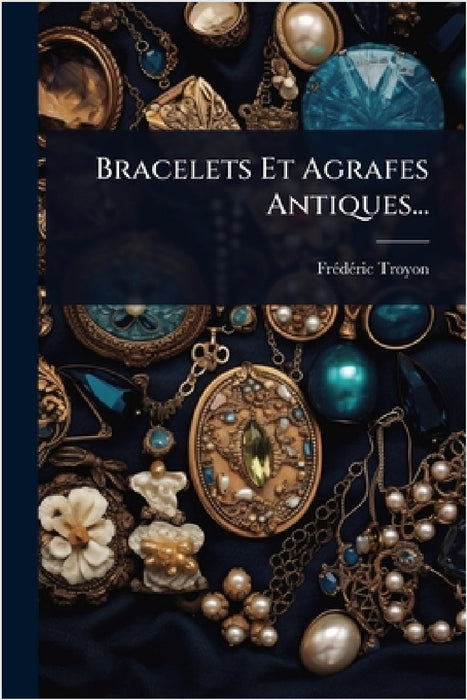Bracelets Et Agrafes Antiques... by Frã(c)Dã(c)Ric Troyon