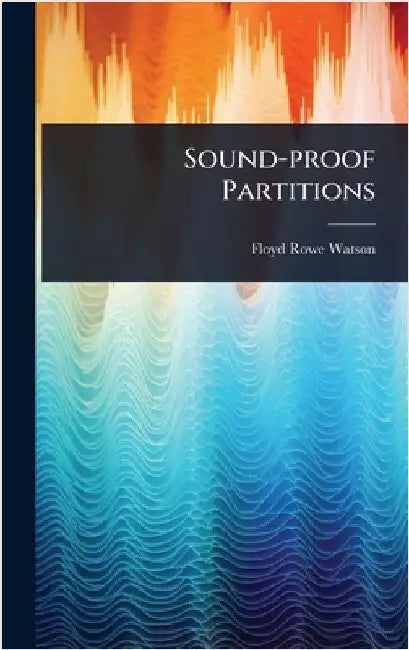 Sound-proof Partitions by Watson, Floyd Rowe