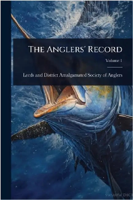 The Anglers' Record by Leeds and District Amalgamated Societ