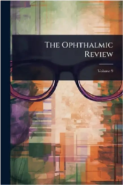 The Ophthalmic Review by Anonymous