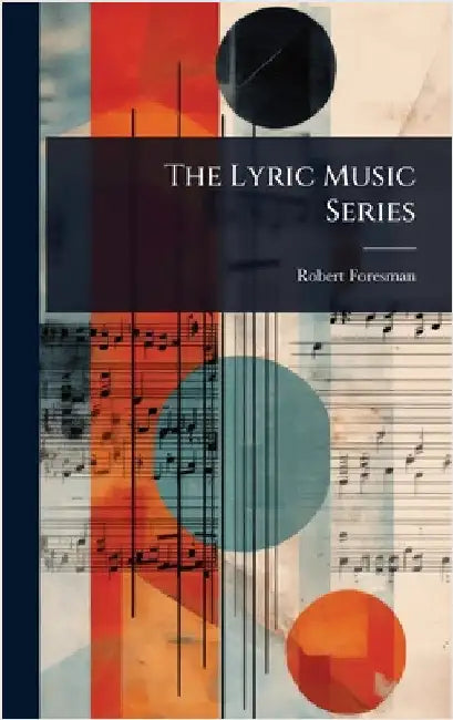The Lyric Music Series by Robert Foresman