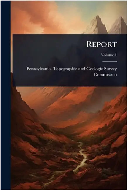 Report by Pennsylvania Topographic and Geologi