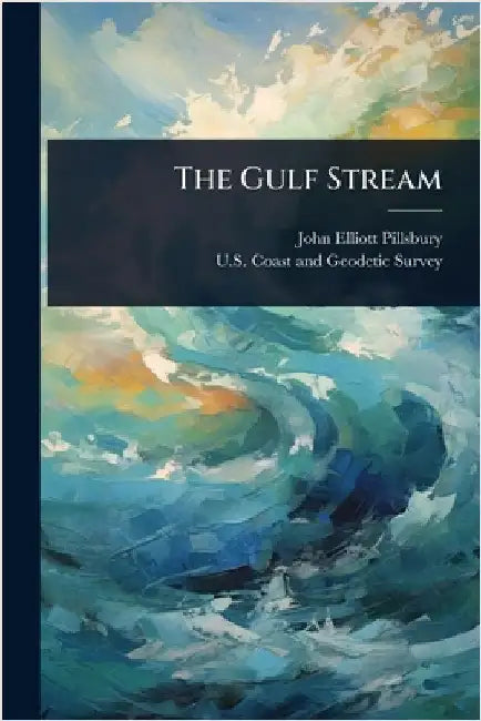 The Gulf Stream by Pillsbury, John Elliott