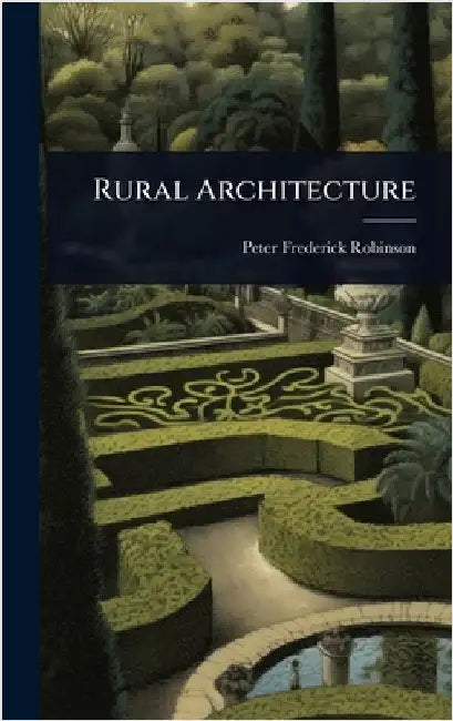 Rural Architecture by Robinson, Peter Frederick