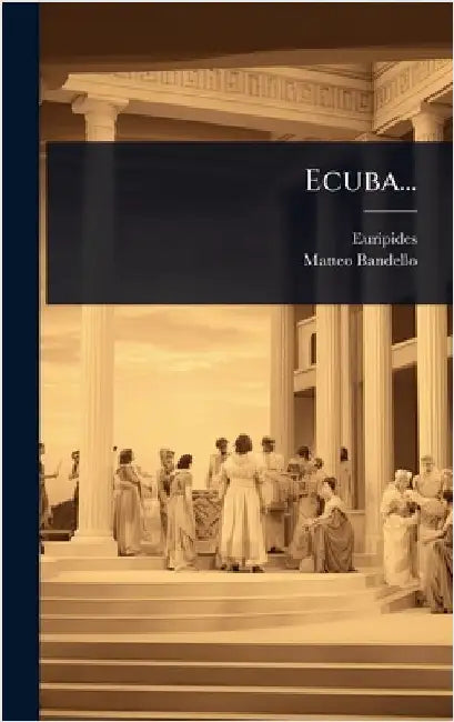 Ecuba... by Euripides