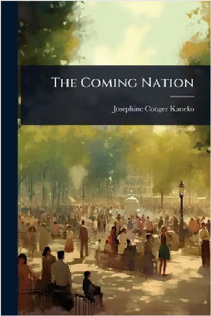 The Coming Nation by Kaneko, Josephine Conger