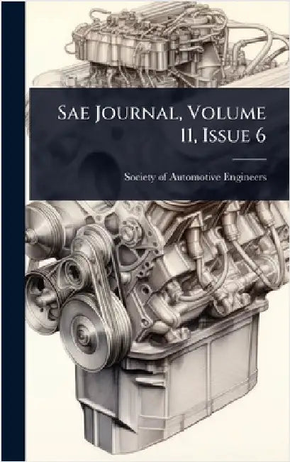 Sae Journal, Volume 11, Issue 6 by Society of Automotive Engineers