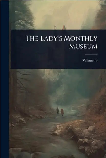The Lady's Monthly Museum by Anonymous