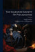 The Shakspere Society Of Philadelphia by Garrick Mallery, Shakspere Society of Philadelphia