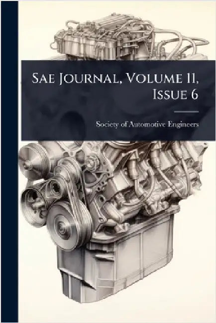 Sae Journal, Volume 11, Issue 6 by Society of Automotive Engineers