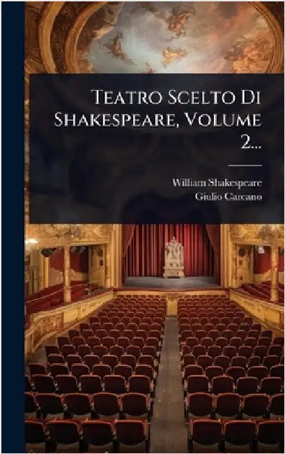 Teatro Scelto Di Shakespeare, Volume 2... by Shakespeare, William