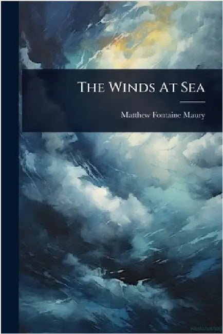The Winds At Sea by Maury, Matthew Fontaine