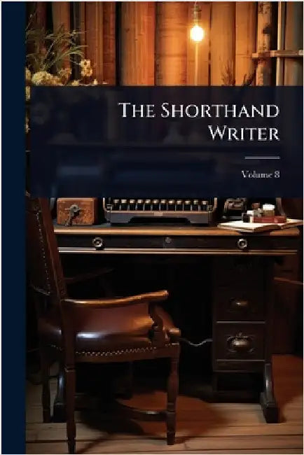 The Shorthand Writer by Anonymous