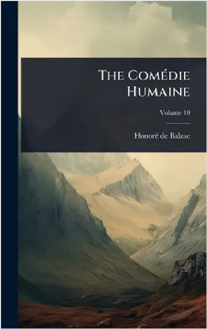 The ComÃ(c)die Humaine by Balzac, Honorã(c) de