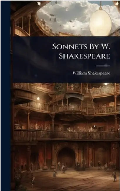 Sonnets By W. Shakespeare by Shakespeare, William