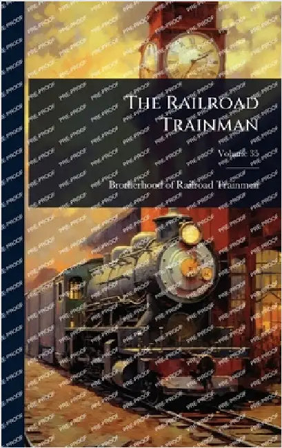 The Railroad Trainman by Brotherhood of Railroad Trainmen
