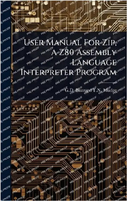User Manual For Zip, A Z80 Assembly Language Interpreter Program by G D Buzzard T N Mudge
