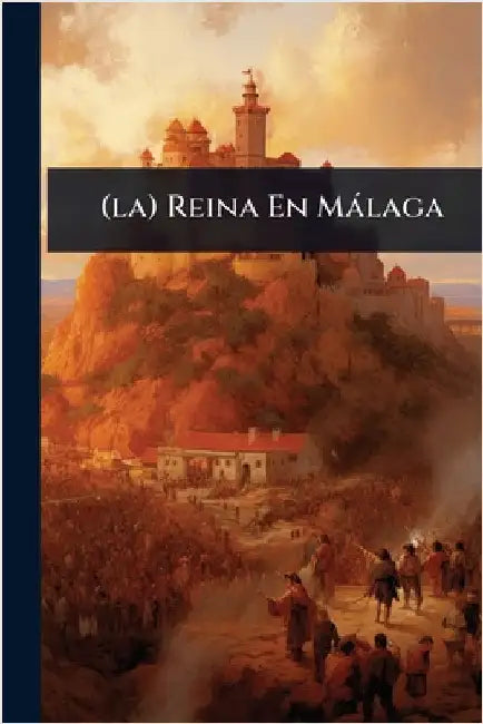(la) Reina En Màlaga by Anonymous