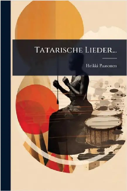 Tatarische Lieder... by Paasonen, Heikki