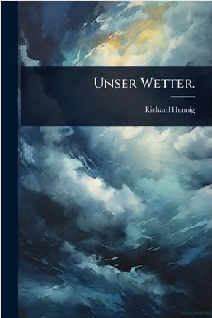 Unser Wetter. by Hennig, Richard