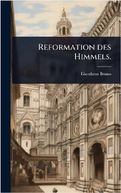 Reformation des Himmels. by Bruno, Giordano