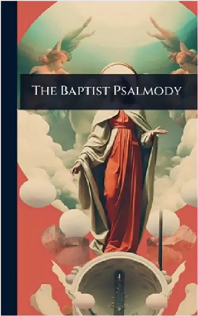 The Baptist Psalmody by Anonymous