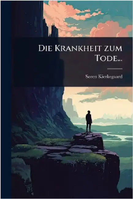 Die Krankheit zum Tode... by Kierkegaard, Sã Ren