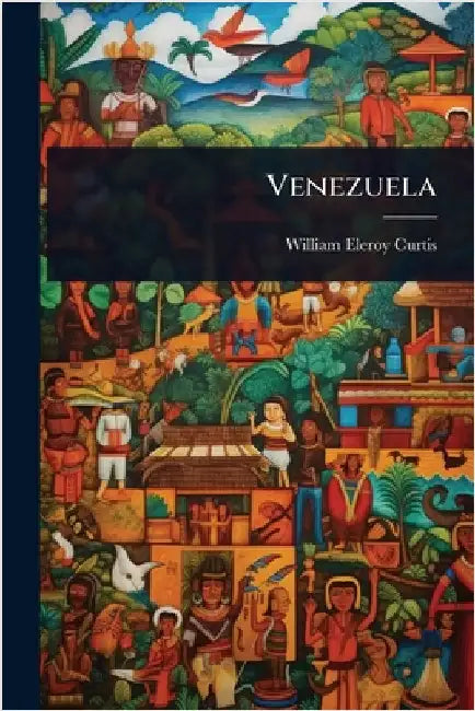Venezuela by Curtis, William Eleroy
