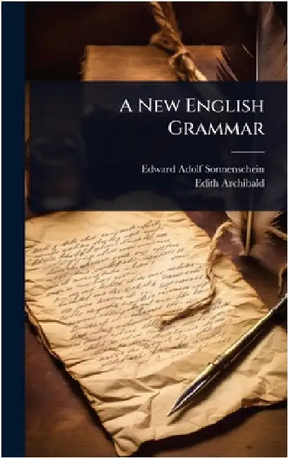 A New English Grammar by Sonnenschein, Edward Adolf