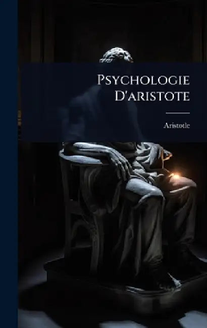Psychologie D'aristote by Aristotle