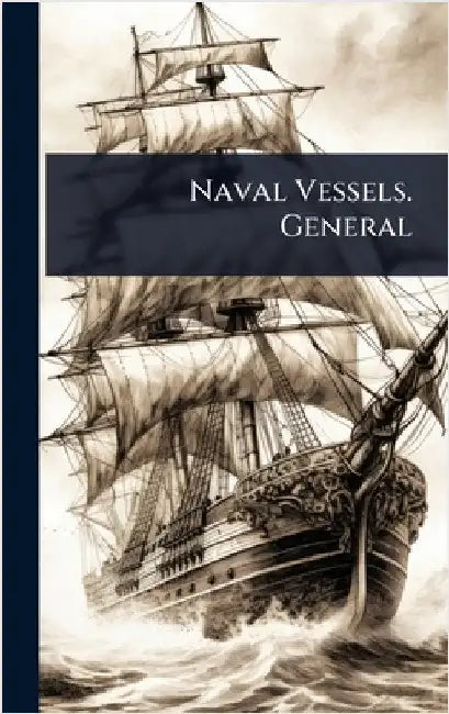 Naval Vessels. General by Anonymous