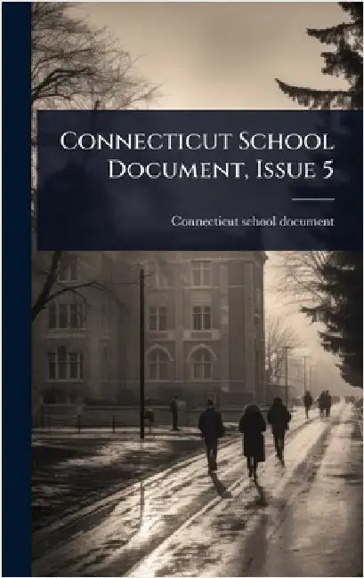 Connecticut School Document, Issue 5 by Document, Connecticut School