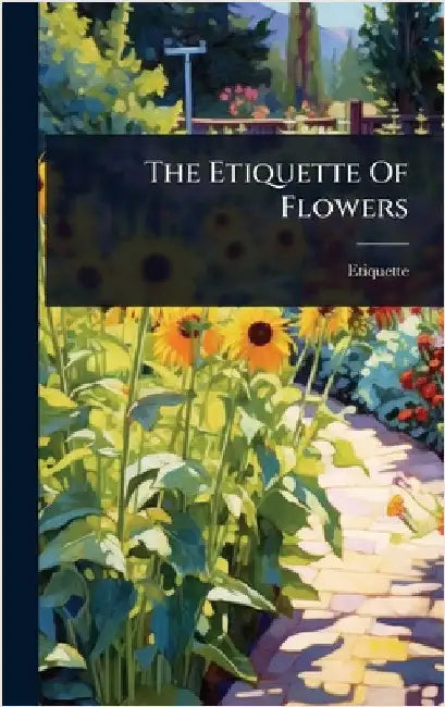 The Etiquette Of Flowers by Etiquette
