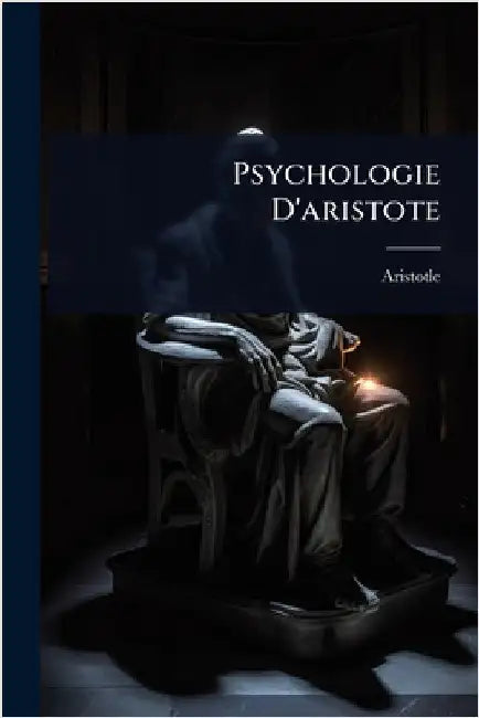Psychologie D'aristote by Aristotle