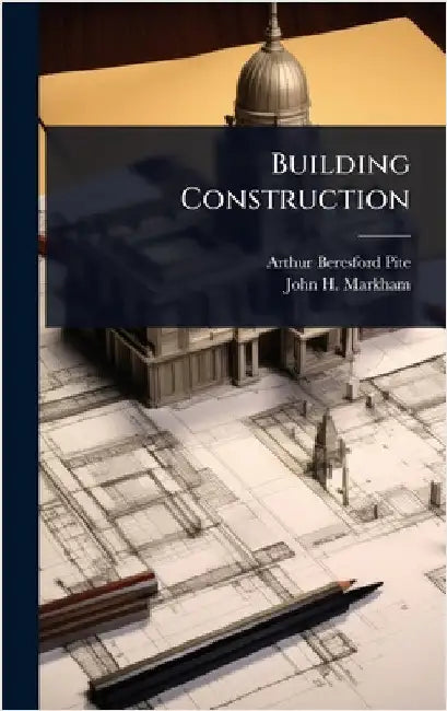 Building Construction by Pite, Arthur Beresford