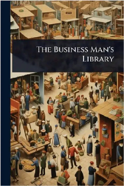 The Business Man's Library by Anonymous