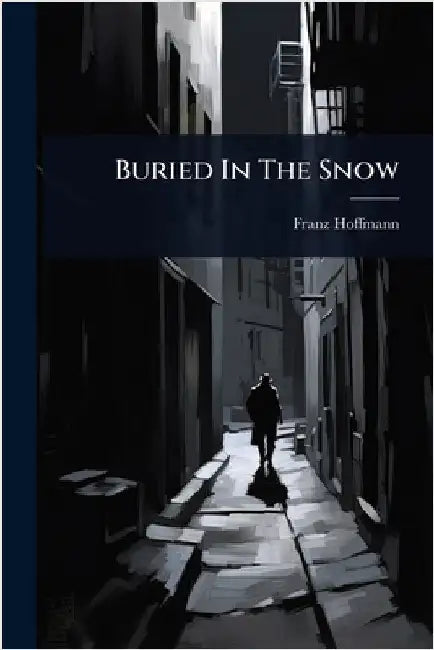 Buried In The Snow by Hoffmann, Franz