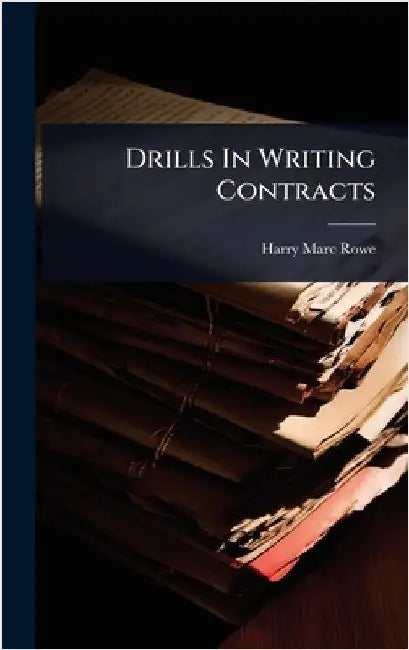 Drills In Writing Contracts by Rowe, Harry Marc