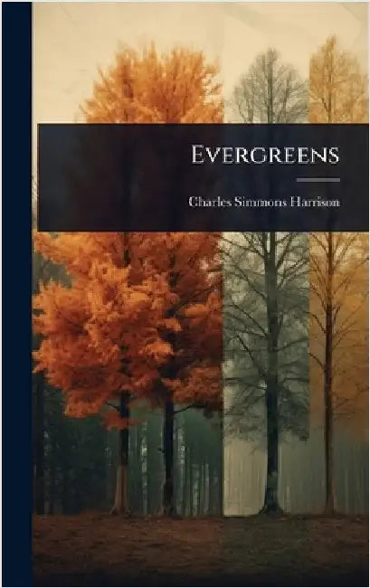 Evergreens by Harrison, Charles Simmons