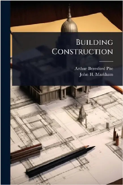 Building Construction by Pite, Arthur Beresford